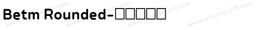 Betm Rounded字体转换